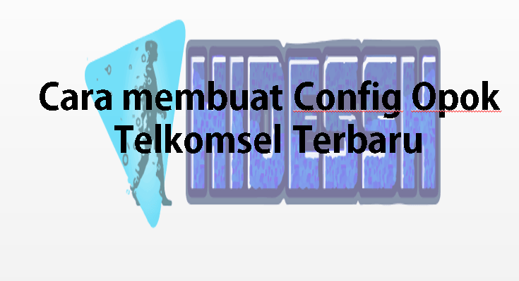 Cara membuat Config Opok telkomsel di KPN Tunnel