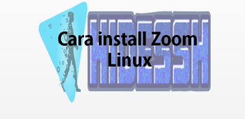 Cara Install Zoom di Linux