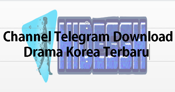 Channel Telegram Download Drama Korea Terbaru
