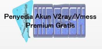 Penyedia Akun V2ray/Vmess Premium Gratis